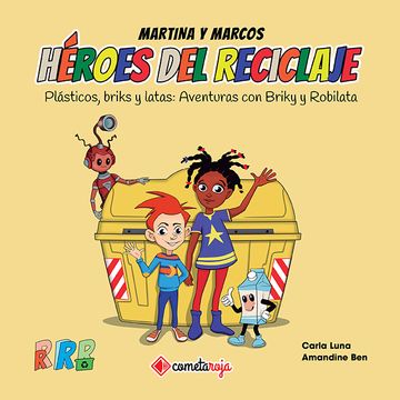 portada Plásticos, Briks y Latas: Aventuras con Briky y Robilata: 1 (Héroes del Reciclaje)