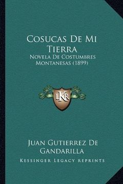 portada Cosucas de mi Tierra: Novela de Costumbres Montanesas (1899)