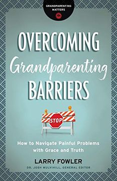 portada Overcoming Grandparenting Barriers (Grandparenting Matters) (en Inglés)