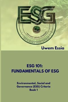 portada Fundamentals of Esg (Esg 101): Environmental, Social and Governance (ESG) Criteria Book 1 (en Inglés)
