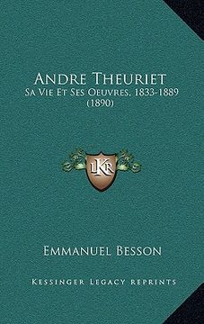 portada Andre Theuriet: Sa Vie Et Ses Oeuvres, 1833-1889 (1890) (en Francés)