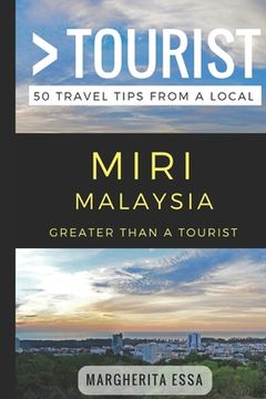 portada Greater Than a Tourist- Miri Malaysia: 50 Travel Tips from a Local (in English)
