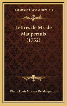 portada Lettres de Mr. de Maupertuis (1752) (en Francés)