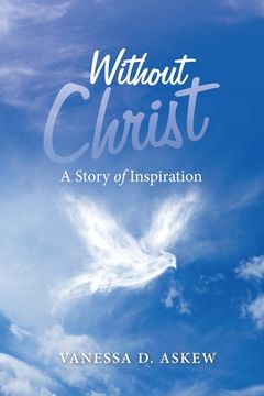 portada Without Christ: A Story of Inspiration (en Inglés)
