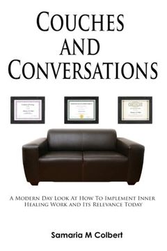 portada Couches and Conversations: A Modern Day Look At How To Implement Inner Healing Work and Its Relevance Today