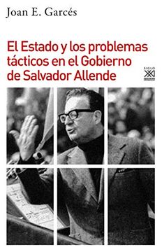 portada El Estado y los Problemas Tácticos en el Gobierno de Salvador Allende