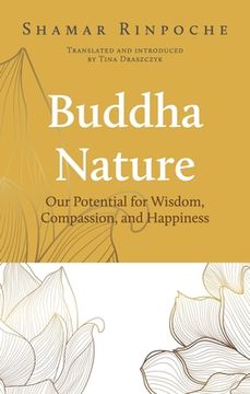 portada Buddha Nature: Our Potential for Wisdom, Compassion, and Happiness (in English)