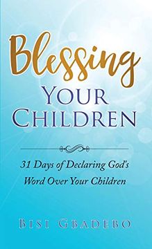 portada Blessing Your Children: 31 Days of Declaring God's Word Over Your Children (en Inglés)