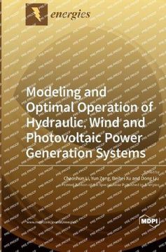 portada Modeling and Optimal Operation of Hydraulic, Wind and Photovoltaic Power Generation Systems (en Inglés)