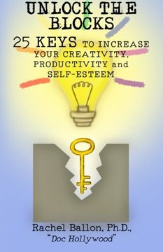 portada Unlock the Blocks: 25 Keys to Increase Your Creativity, Productivity and Self-Esteem