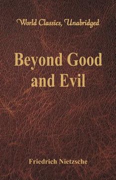 portada Beyond Good and Evil (World Classics, Unabridged) (in English)