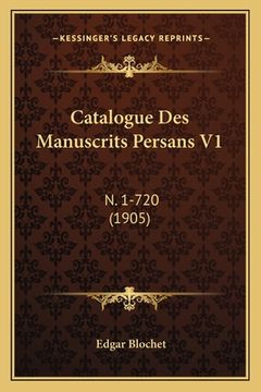 portada Catalogue Des Manuscrits Persans V1: N. 1-720 (1905) (in French)