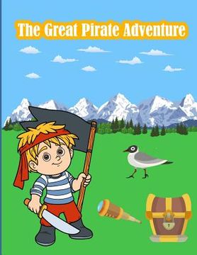 portada The Great Pirate Adventure: Kids Activities Book with Fun and Challenge in Pirate theme: Trace Lines and numbers, Coloring, Color by number, Dot t (en Inglés)