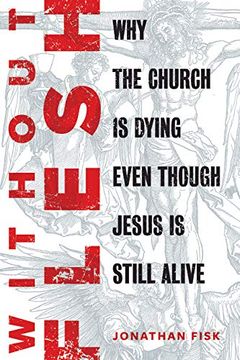 portada Without Flesh: Why the Church is Dying Even Though Jesus is Still Alive (in English)