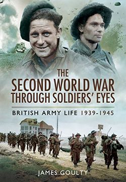 portada The Second World war Through Soldiers' Eyes: British Army Life 1939-1945 (en Inglés)