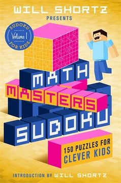 portada Will Shortz Presents Math Masters Sudoku: 150 Puzzles for Clever Kids (Sudoku for Kids) (en Inglés)