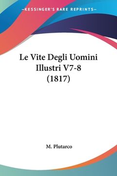portada Le Vite Degli Uomini Illustri V7-8 (1817) (en Italiano)