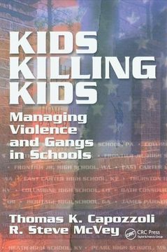 portada Kids Killing Kids: Managing Violence and Gangs in Schools (in English)