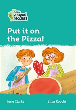 portada Level 3 – put it on the Pizza! (Collins Peapod Readers) (in English)