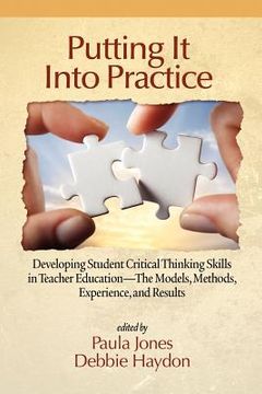 portada putting it into practice: developing student critical thinking skills in teacher education - the models, methods, experience, and results (in English)