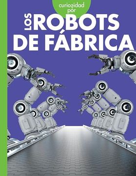 portada Curiosidad por los Robots de Fábrica
