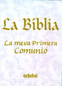 portada La Biblia- La Meva Primera Comunió (Biblioteca Religiosa (catalan)) (en Catalá)