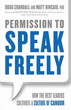 portada Permission to Speak Freely: How the Best Leaders Cultivate a Culture of Candor (en Inglés)