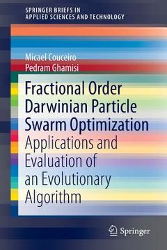 portada Fractional Order Darwinian Particle Swarm Optimization: Applications and Evaluation of an Evolutionary Algorithm (en Inglés)