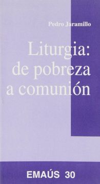 portada Liturgia: de pobreza a comunión (EMAUS) (in Spanish)