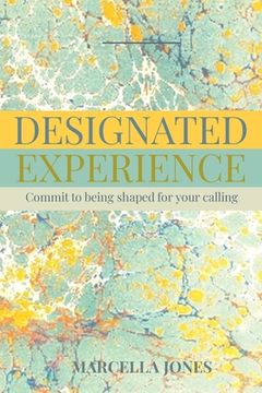 portada Designated Experience: Commit to being shaped for your calling (en Inglés)
