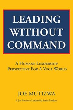 portada Leading Without Command: A Humane Leadership Perspective for a Vuca World (in English)