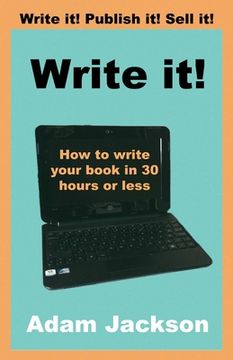 portada Write it!: How to write your book in 30 hours or less (en Inglés)