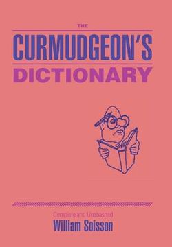 portada The Curmudgeon's Dictionary (en Inglés)