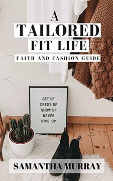 portada A Tailored fit Life: Faith and Fashion Guide (en Inglés)