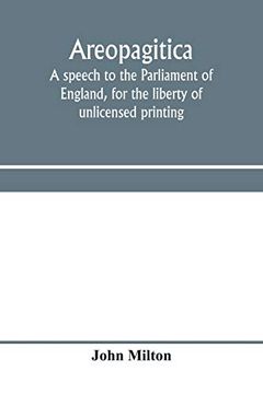 portada Areopagitica: A Speech to the Parliament of England, for the Liberty of Unlicensed Printing (en Inglés)