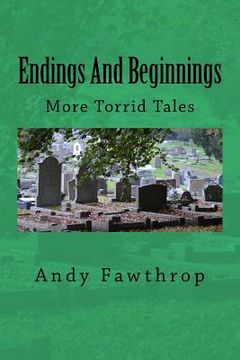 portada Endings And Beginnings: More Torrid Tales (en Inglés)
