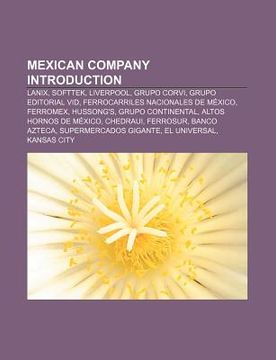 portada mexican company introduction: lanix, softtek, liverpool, grupo corvi, grupo editorial vid, ferrocarriles nacionales de m xico, ferromex