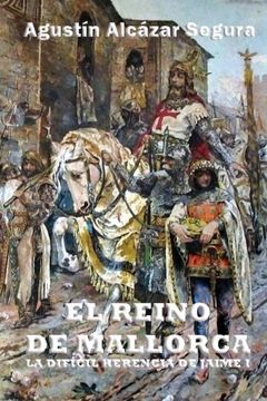 portada El Reino de Mallorca: La Difícil Herencia de Jaime i