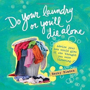 portada Do Your Laundry or You'll Die Alone: Advice Your Mom Would Give if She Thought You Were Listening