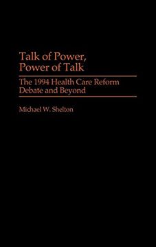 portada Talk of Power, Power of Talk: The 1994 Health Care Reform Debate and Beyond (en Inglés)