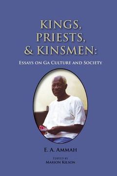 portada Kings, Priests, and Kinsmen: Essays on Ga Culture and Society (in English)