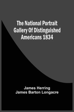 portada The National Portrait Gallery Of Distinguished Americans 1834 (en Inglés)