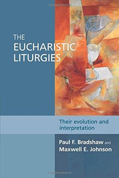 portada The Eucharistic Liturgies: Their Evolution and Interpretation