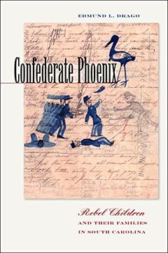 portada Confederate Phoenix: Rebel Children and Their Families in South Carolina (Reconstructing America) (in English)