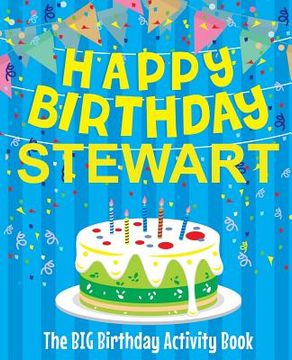 portada Happy Birthday Stewart - The Big Birthday Activity Book: (Personalized Children's Activity Book) (in English)