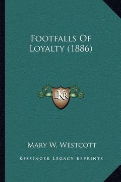 portada footfalls of loyalty (1886)