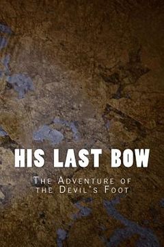 portada His Last Bow: The Adventure of the Devil's Foot (en Inglés)