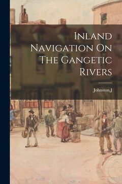 portada Inland Navigation On The Gangetic Rivers (en Inglés)