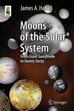 portada Moons of the Solar System: From Giant Ganymede to Dainty Dactyl (Astronomers' Universe)