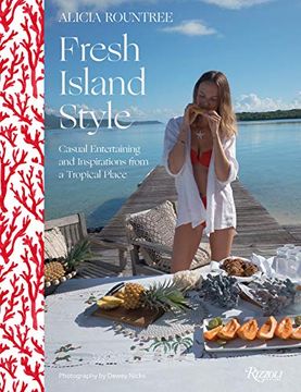 portada Alicia Rountree Fresh Island Style: Casual Entertaining and Inspirations From a Tropical Place (in English)